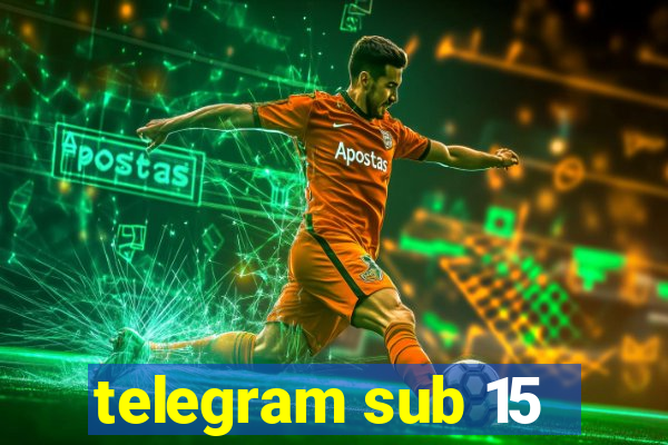 telegram sub 15